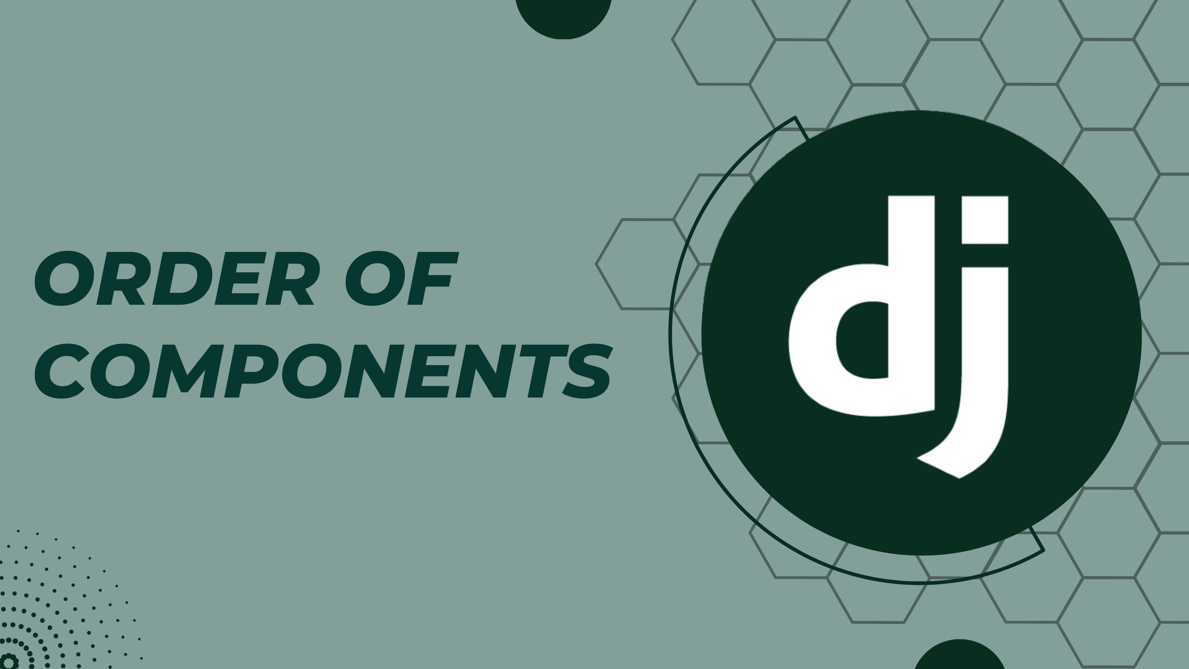 Order of Components in Django Model