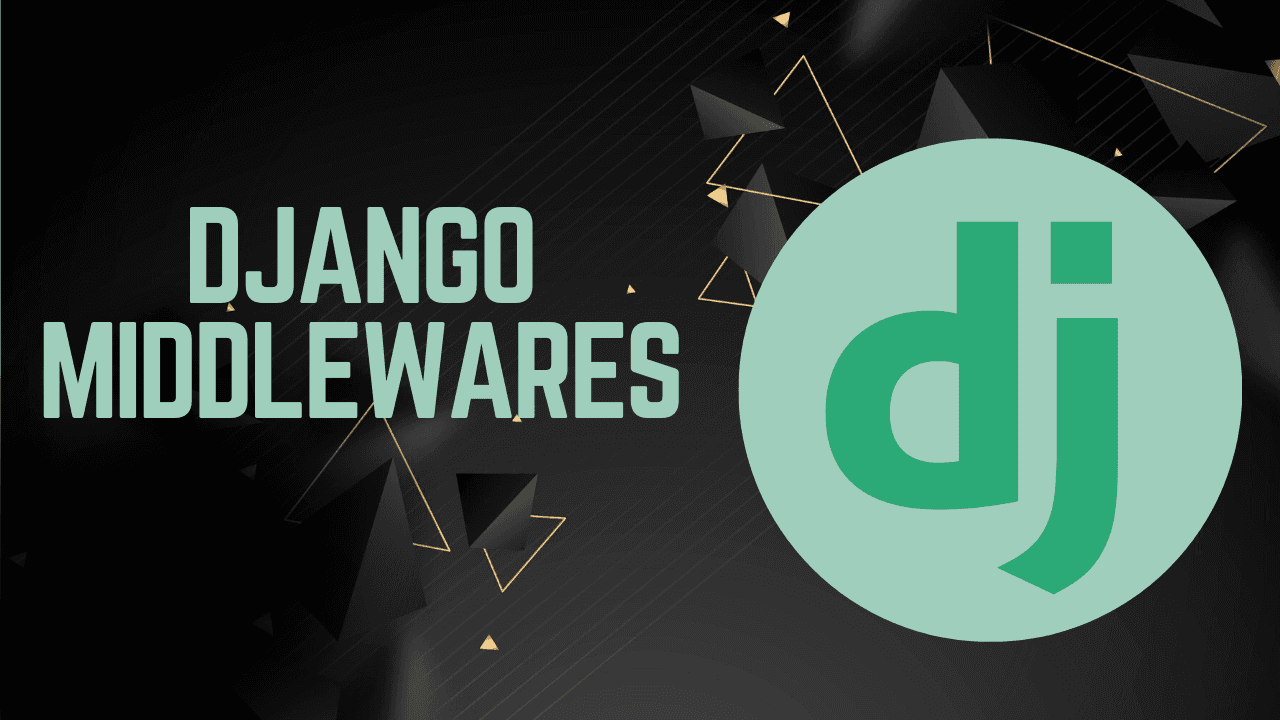 Middlewares in Django